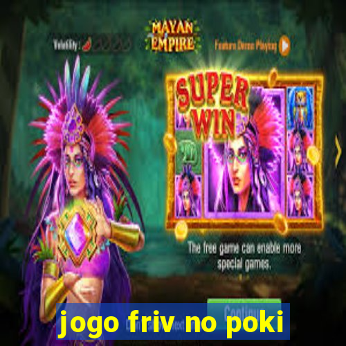 jogo friv no poki